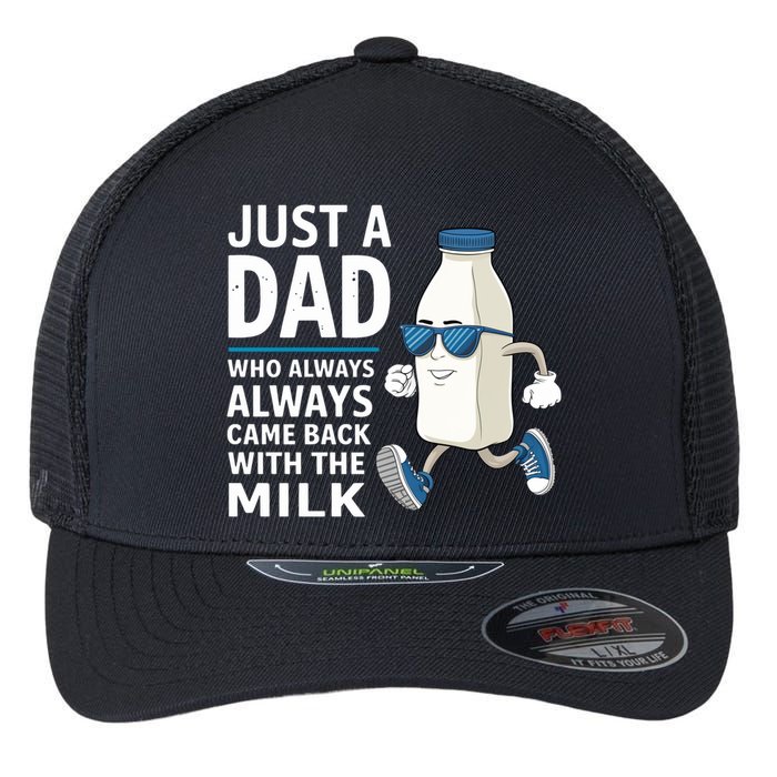 Just A Dad Who Always Came Back With The Milk Father’S Day Funny Dad Parenting Flexfit Unipanel Trucker Cap