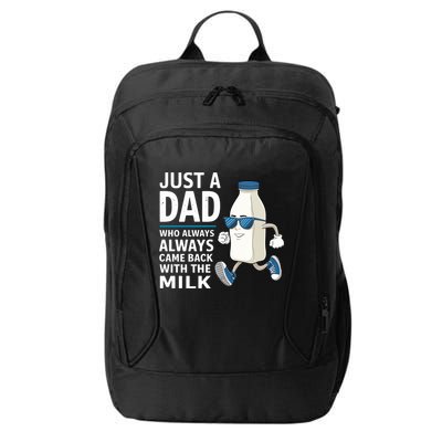 Just A Dad Who Always Came Back With The Milk Father’S Day Funny Dad Parenting City Backpack
