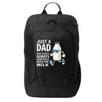 Just A Dad Who Always Came Back With The Milk Father’S Day Funny Dad Parenting City Backpack
