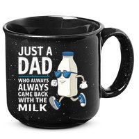 Just A Dad Who Always Came Back With The Milk Father’S Day Funny Dad Parenting 15oz Campfire Ceramic Mug