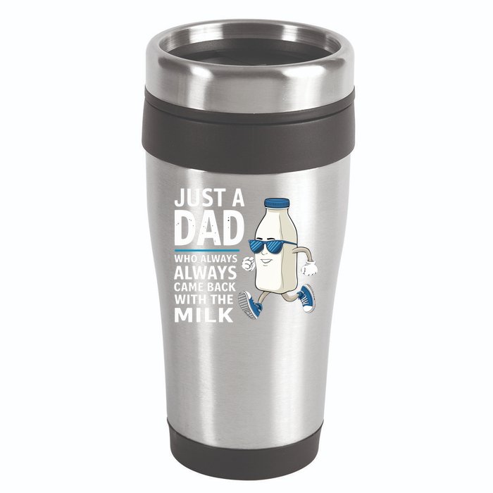 Just A Dad Who Always Came Back With The Milk Father’S Day Funny Dad Parenting 16oz Travel Tumbler
