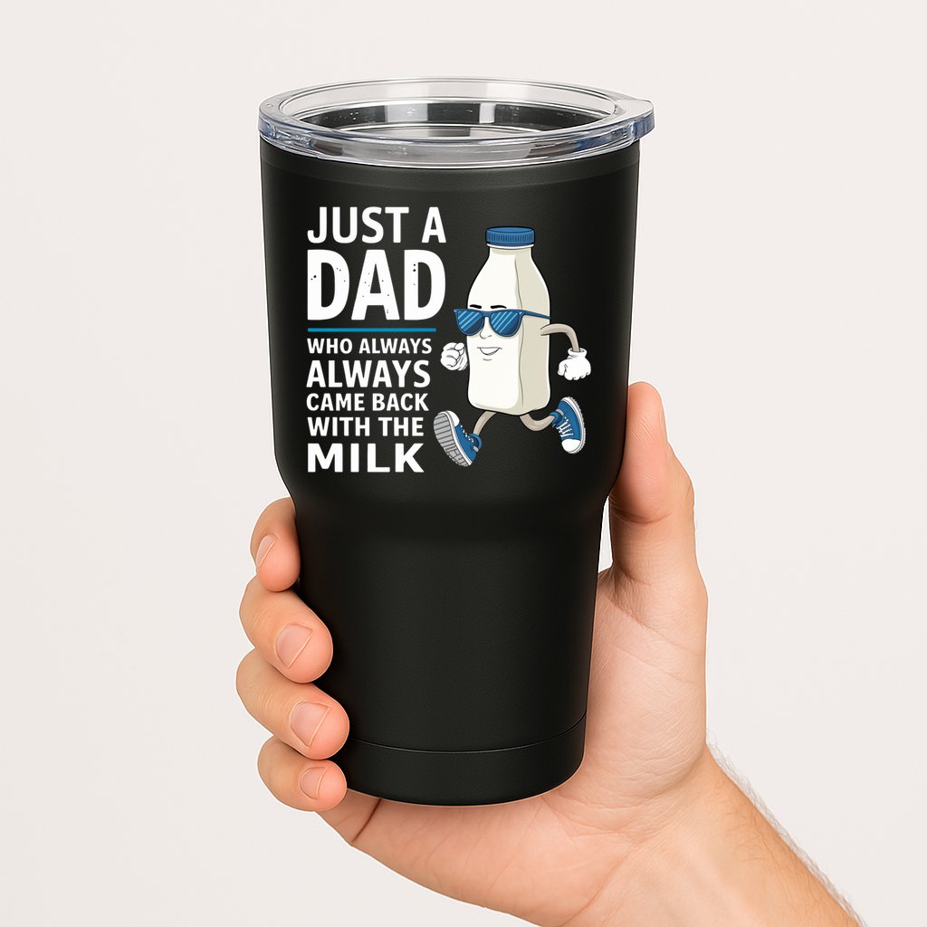 Just A Dad Who Always Came Back With The Milk Father’S Day Funny Dad Parenting Tumbler