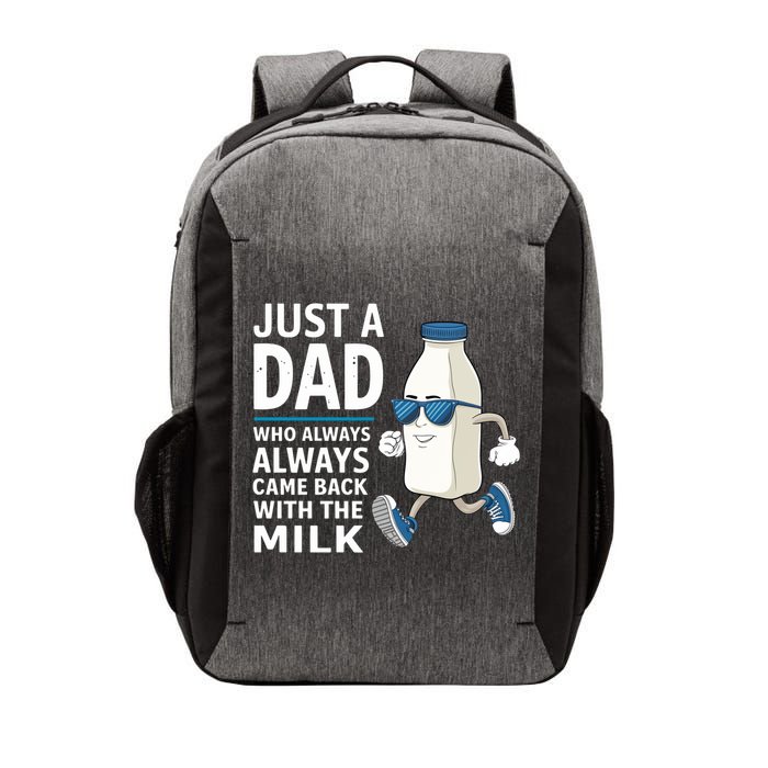 Just A Dad Who Always Came Back With The Milk Father’S Day Funny Dad Parenting Vector Backpack