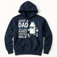 Just A Dad Who Always Came Back With The Milk Father’S Day Funny Dad Parenting Hoodie