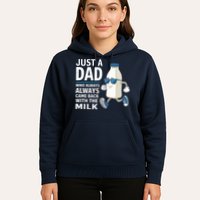 Just A Dad Who Always Came Back With The Milk Father’S Day Funny Dad Parenting Hoodie