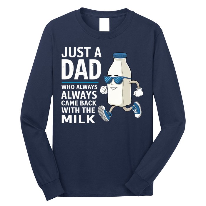 Just A Dad Who Always Came Back With The Milk Father’S Day Funny Dad Parenting Long Sleeve Shirt