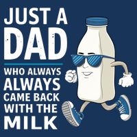 Just A Dad Who Always Came Back With The Milk Father’S Day Funny Dad Parenting Apron