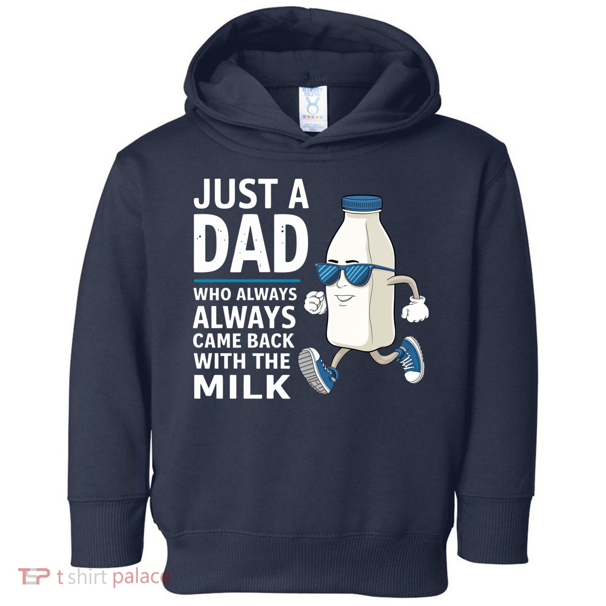Just A Dad Who Always Came Back With The Milk Father’S Day Funny Dad Parenting Toddler Hoodie