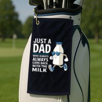Just A Dad Who Always Came Back With The Milk Father’S Day Funny Dad Parenting Golf Towel