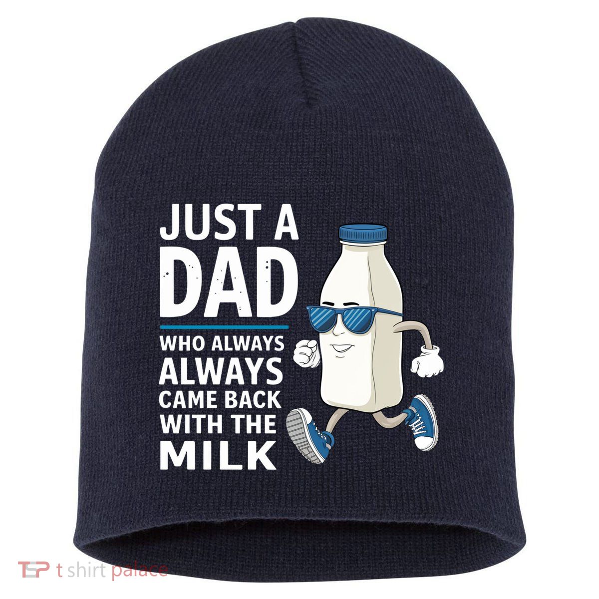 Just A Dad Who Always Came Back With The Milk Father’S Day Funny Dad Parenting Short Acrylic Beanie