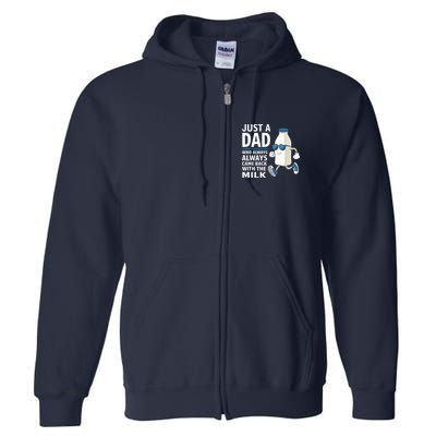 Just A Dad Who Always Came Back With The Milk Father’S Day Funny Dad Parenting Full Zip Hoodie