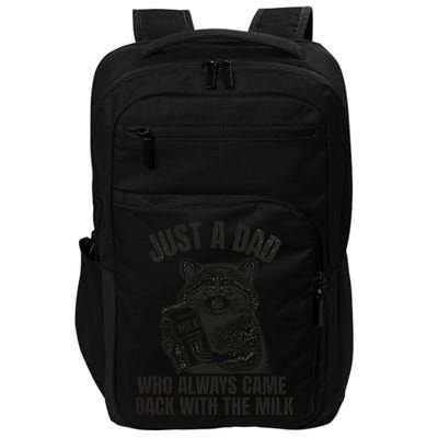Just A Dad Who Came Back With The Milk FatherS Day Raccoon Impact Tech Backpack
