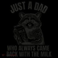 Just A Dad Who Came Back With The Milk FatherS Day Raccoon Drawstring Bag