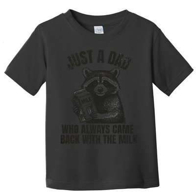 Just A Dad Who Came Back With The Milk FatherS Day Raccoon Toddler T-Shirt