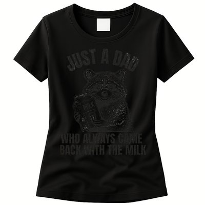 Just A Dad Who Came Back With The Milk FatherS Day Raccoon Womens T-Shirt