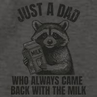 Just A Dad Who Came Back With The Milk FatherS Day Raccoon Vector Backpack