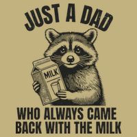 Just A Dad Who Came Back With The Milk FatherS Day Raccoon Cooling Performance Crew T-Shirt