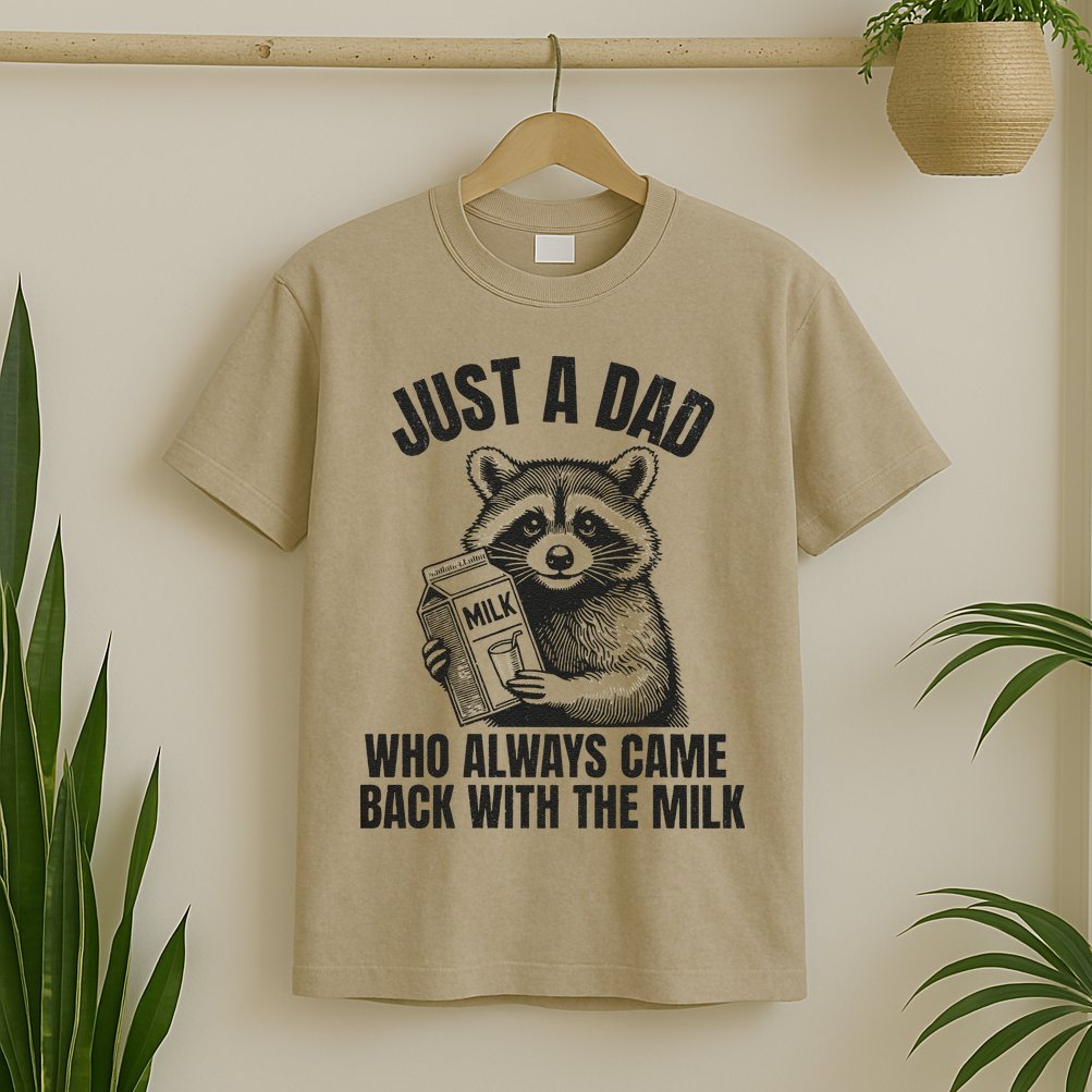 Just A Dad Who Came Back With The Milk FatherS Day Raccoon T-Shirt
