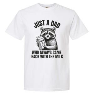 Just A Dad Who Came Back With The Milk FatherS Day Raccoon Garment-Dyed Heavyweight T-Shirt