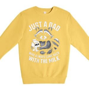 Just A Dad Who Always Came Back With The Milk FatherS Day Premium Crewneck Sweatshirt