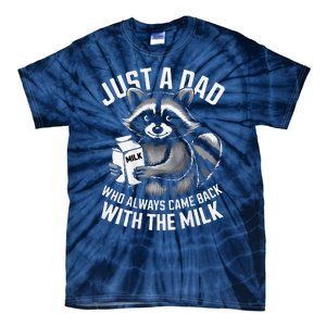 Just A Dad Who Always Came Back With The Milk FatherS Day Tie-Dye T-Shirt