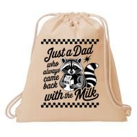 Just A Dad Who Always Came Back With The Milk Raccoon Funny Drawstring Bag