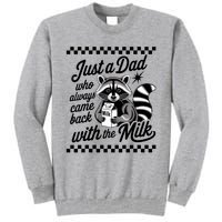 Just A Dad Who Always Came Back With The Milk Raccoon Funny Tall Sweatshirt