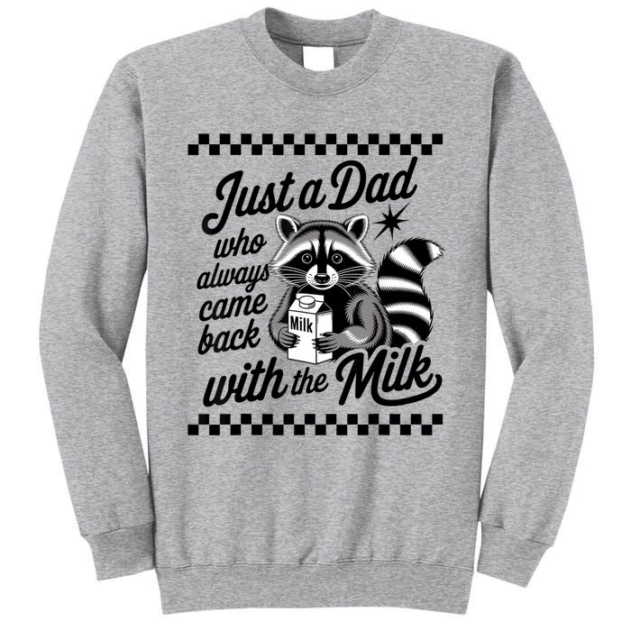 Just A Dad Who Always Came Back With The Milk Raccoon Funny Tall Sweatshirt