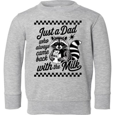 Just A Dad Who Always Came Back With The Milk Raccoon Funny Toddler Sweatshirt