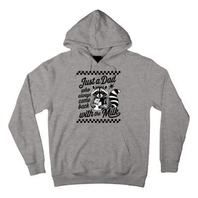 Just A Dad Who Always Came Back With The Milk Raccoon Funny Tall Hoodie