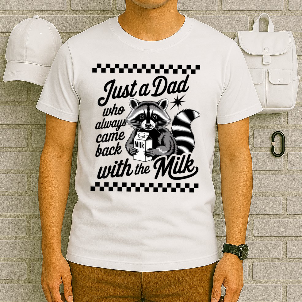 Just A Dad Who Always Came Back With The Milk Raccoon Funny T-Shirt