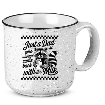 Just A Dad Who Always Came Back With The Milk Raccoon Funny 15oz Campfire Ceramic Mug