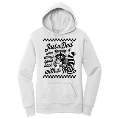 Just A Dad Who Always Came Back With The Milk Raccoon Funny Women's Pullover Hoodie