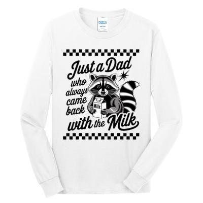 Just A Dad Who Always Came Back With The Milk Raccoon Funny Tall Long Sleeve T-Shirt
