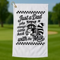 Just A Dad Who Always Came Back With The Milk Raccoon Funny Golf Towel