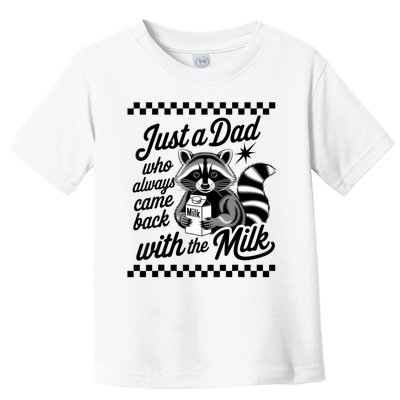 Just A Dad Who Always Came Back With The Milk Raccoon Funny Toddler T-Shirt