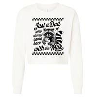 Just A Dad Who Always Came Back With The Milk Raccoon Funny Cropped Pullover Crew