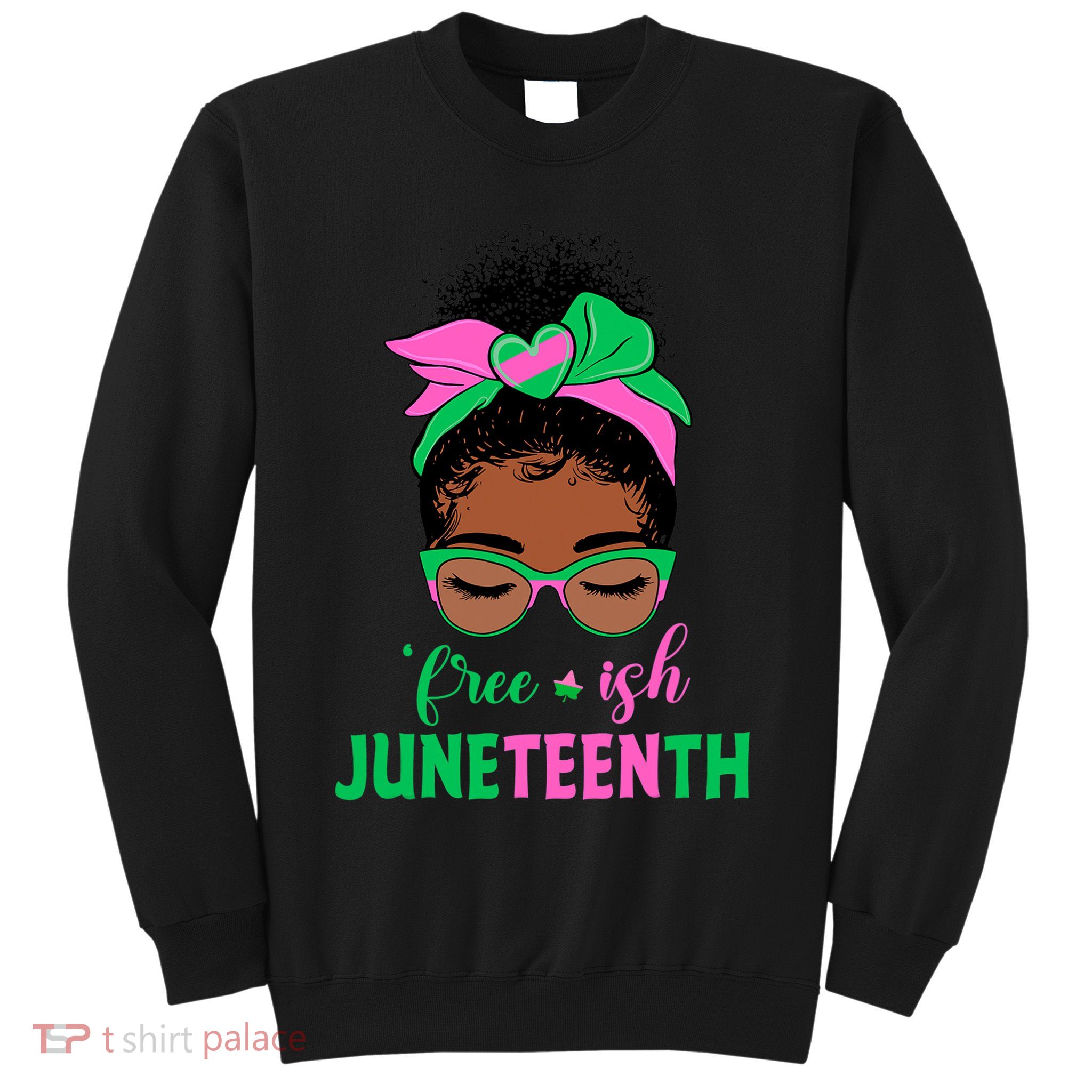 Juneteenth Aka Freeish Since 1865 Independence Day Sweatshirt