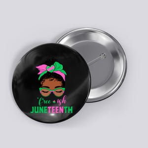 Juneteenth Aka Freeish Since 1865 Independence Day Button