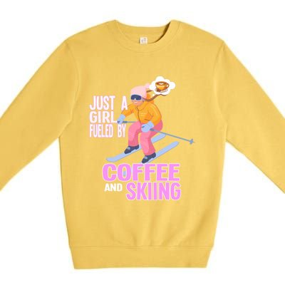 Just A Fueled By Coffee And Skiing Ski Gift Premium Crewneck Sweatshirt