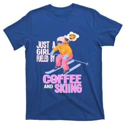 Just A Fueled By Coffee And Skiing Ski Gift T-Shirt