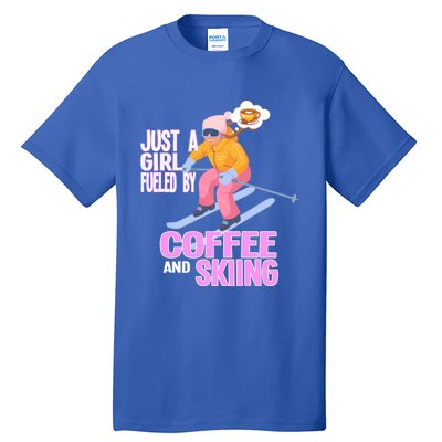 Just A Fueled By Coffee And Skiing Ski Gift Tall T-Shirt