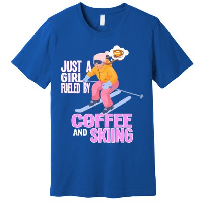 Just A Fueled By Coffee And Skiing Ski Gift Premium T-Shirt