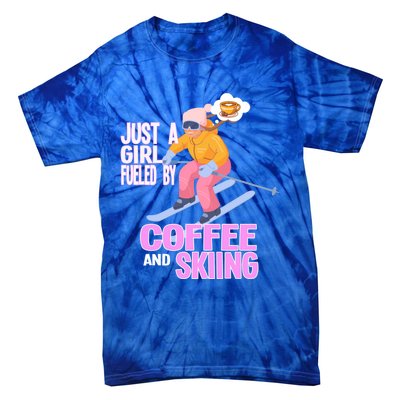 Just A Fueled By Coffee And Skiing Ski Gift Tie-Dye T-Shirt