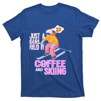 Just A Fueled By Coffee And Skiing Ski Cool Gift T-Shirt