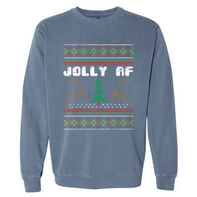 Jolly Af Funny Ugly Christmas Sweater Gift Garment-Dyed Sweatshirt