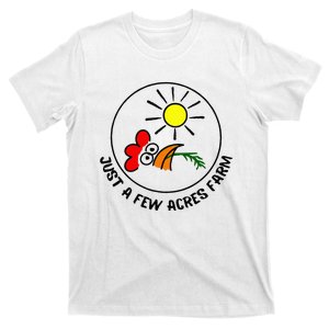 Just A Few Acres Farm T-Shirt