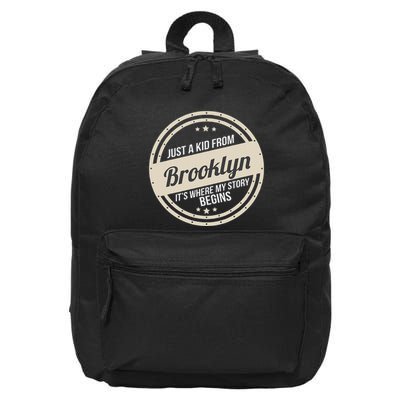 Just A From Brooklyn Where My Story Begins 16 in Basic Backpack