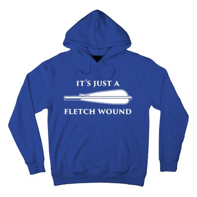 Just A Fletch Wound Funny Archers Gift Traditional Archery Cute Gift Hoodie