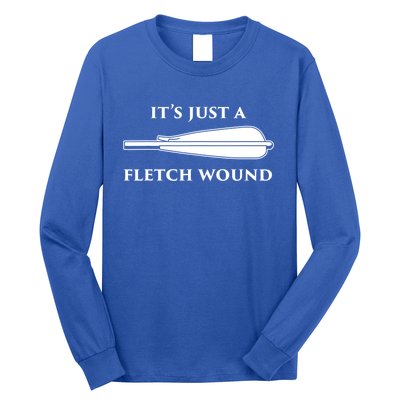 Just A Fletch Wound Funny Archers Gift Traditional Archery Cute Gift Long Sleeve Shirt